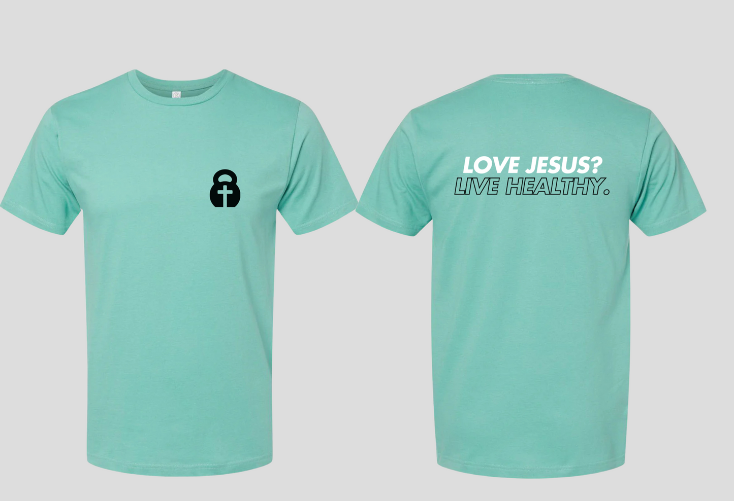 Love Jesus? Live Healthy. (Crew)