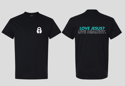 Love Jesus? Live Healthy. (Crew)
