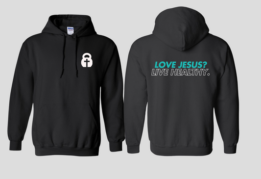 Love Jesus? Live Healthy (Pull Over Hoodie)