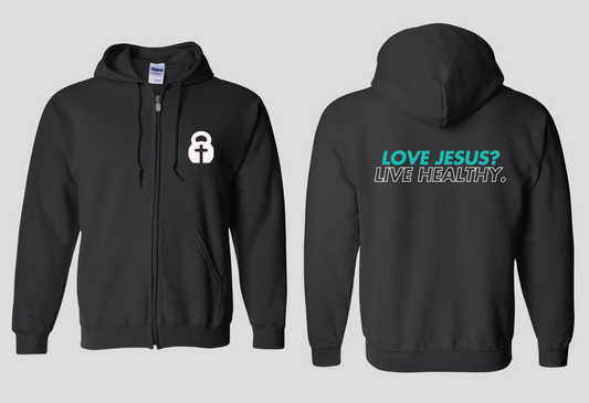 Love Jesus? Live Healthy. (Full Zip Hoodie)